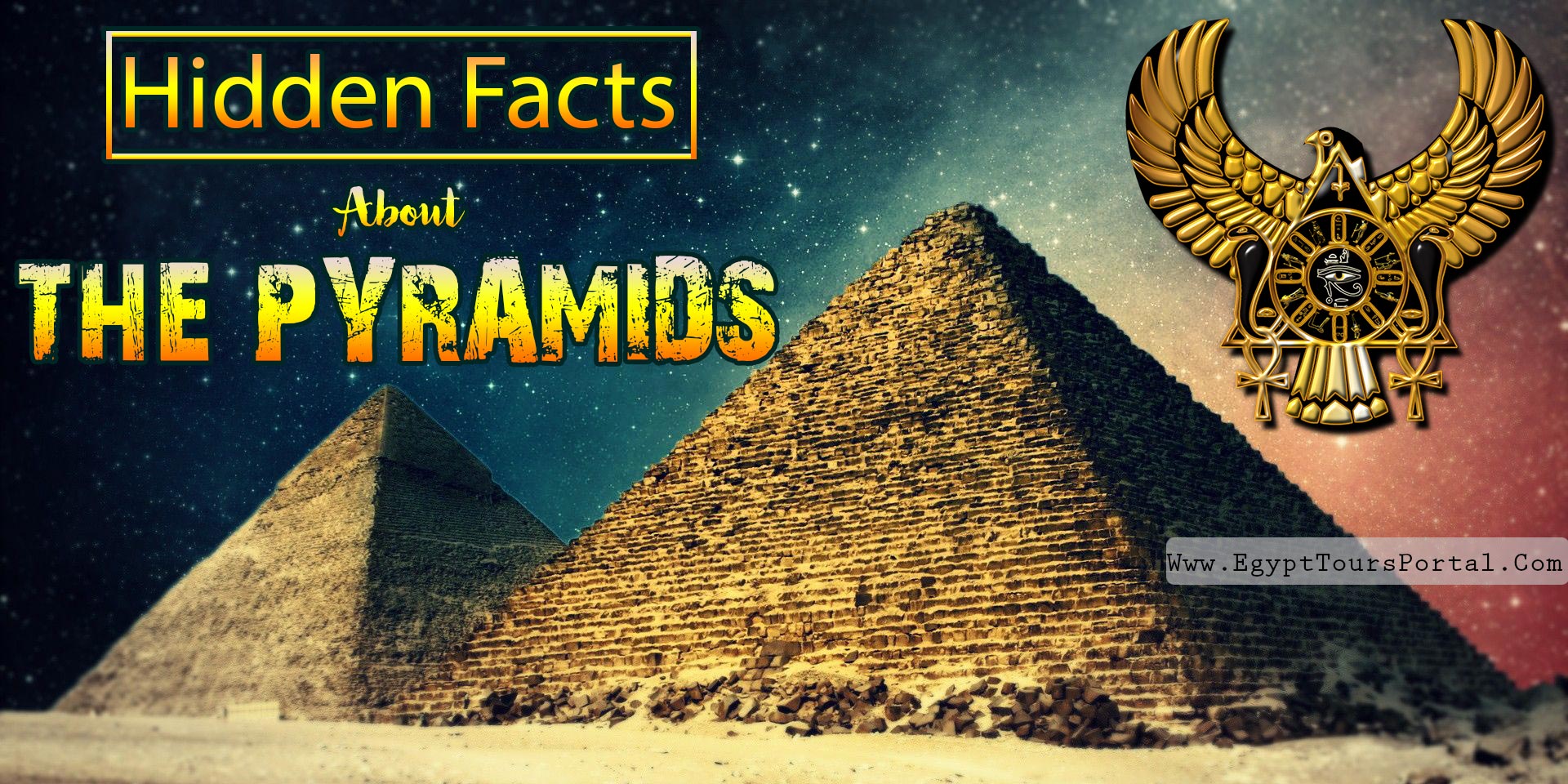 Secret Facts About the Pyramids Mysterious Facts About the Pyramids