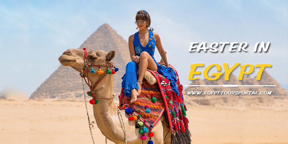 How to Enjoy Easter Holiday in Egypt Egypt Tours Portal