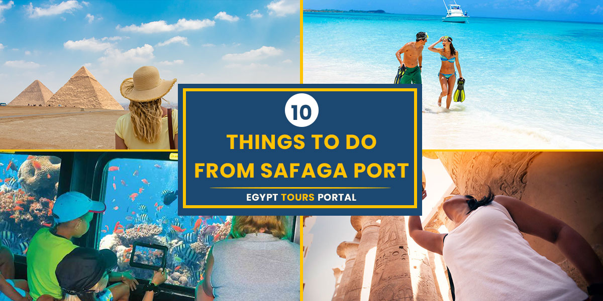 Things to Do from Safaga - Egypt Tours Portal