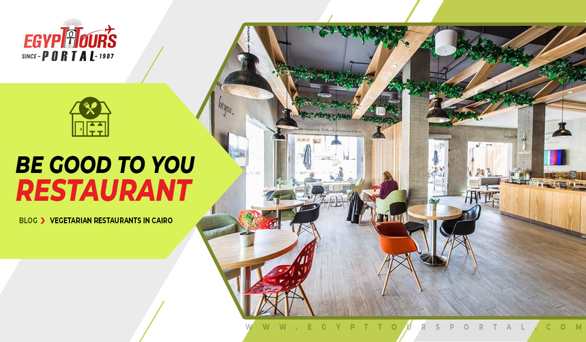 Be Good to You Restaurant - Egypt Tours Portal