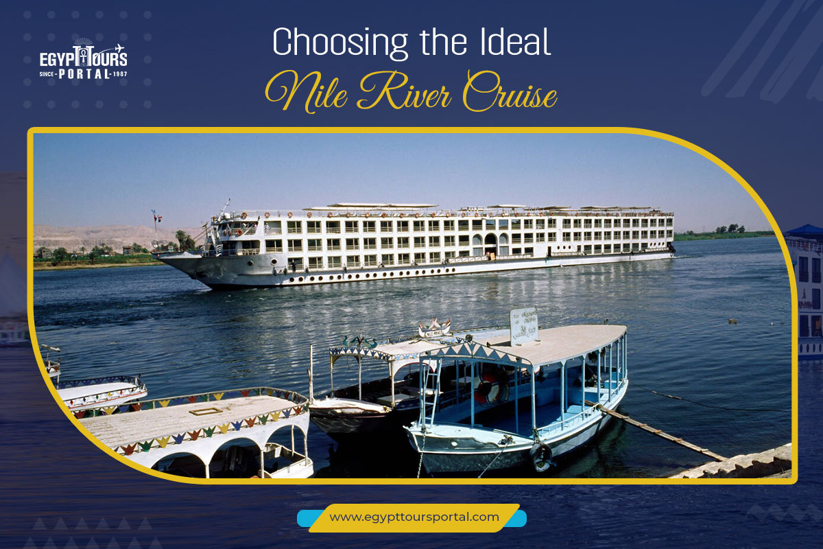 Choosing the Ideal Nile River Cruise - Egypt Tours Portal