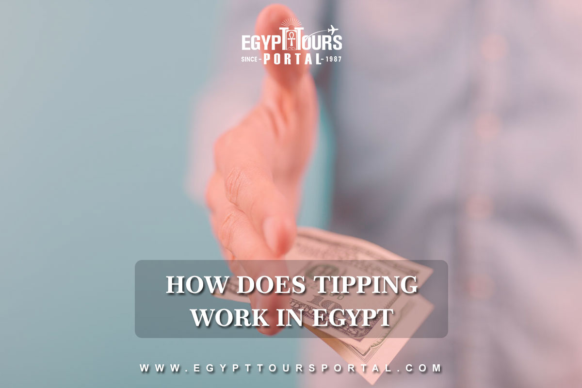 How Does Tipping Work in Egypt - Egypt Tours Portal