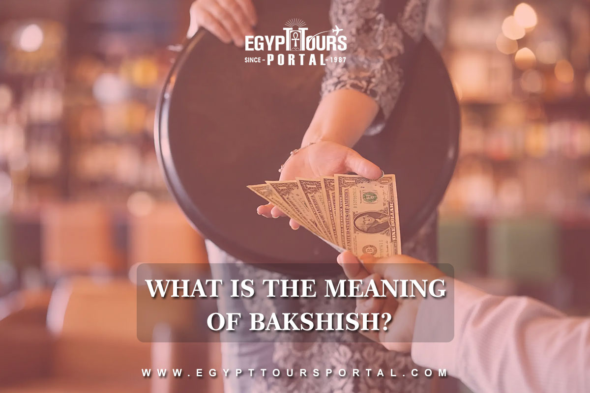 What is the Meaning of Bakshish - Egypt Tours Portal